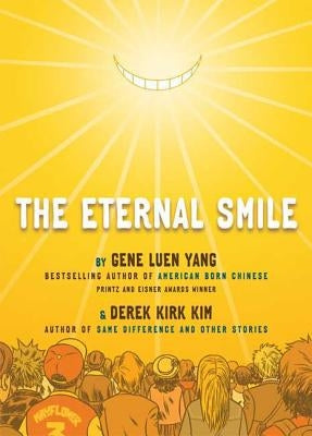 The Eternal Smile: Three Stories by Yang, Gene Luen