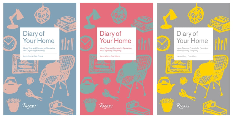 Diary of Your Home: Ideas, Tips, and Prompts for Recording and Organizing Everything by Ahlberg, Joanna