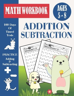 100 Days Addition And Subtraction Timed Tests Workbook For Grades K-2: Speed Math Drills Worksheets For Beginners For Kids Ages 5-8, Digits 0-20, Kind by Publishing, Math Blue