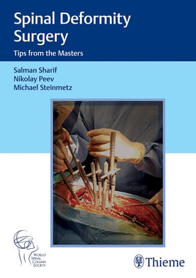 Spinal Deformity Surgery: Tips from the Masters by Peev, Nikolay