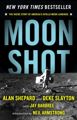 Moon Shot: The Inside Story of America's Apollo Moon Landings by Barbree, Jay