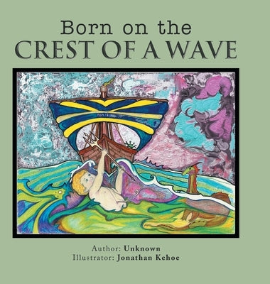 Born on the Crest of a Wave by Kehoe, Jonathan