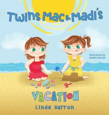 Twins Mac & Madi's Vacation by Herron, Linda