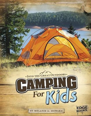 Camping for Kids by Howard, Melanie A.