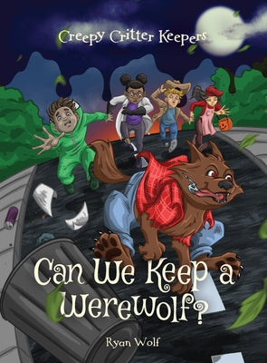 Can We Keep a Werewolf? by Wolf, Ryan