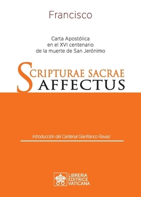 Scripturae Sacrae affectus: Carta Apostólica en el XVI centenario de la muerte de san Jerónimo by Papa Francisco - Jorge Mario Bergoglio