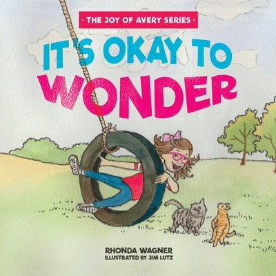It's Okay to Wonder by Wagner, Rhonda