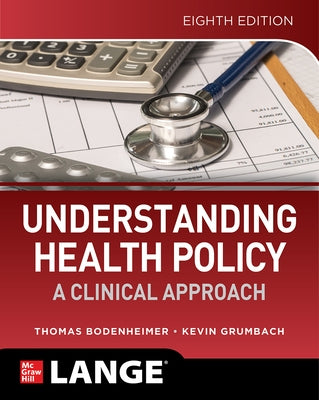 Understanding Health Policy: A Clinical Approach, Eighth Edition by Bodenheimer, Thomas
