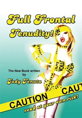 Full Frontal Tenudity by Tenuta, Judy