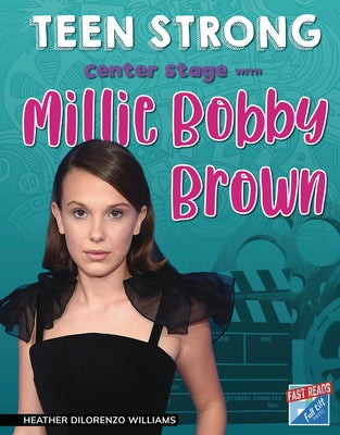 Center Stage with Millie Bobby Brown by Williams, Heather Dilorenzo