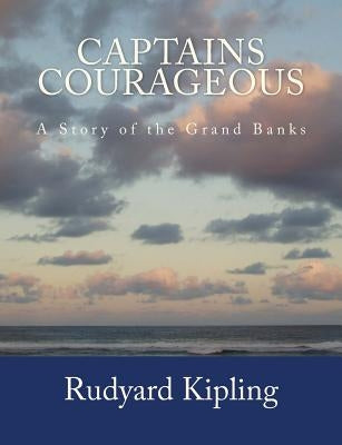 Captains Courageous [Large Print Edition]: The Complete & Unabridged Original Classic Edition by Press, Summit Classic