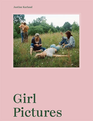 Justine Kurland: Girl Pictures by Kurland, Justine