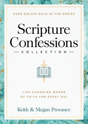 Scripture Confessions Collection: Life-Changing Words of Faith for Every Day by Provance, Keith