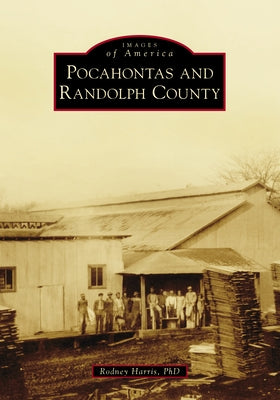 Pocahontas and Randolph County by Harris, Rodney
