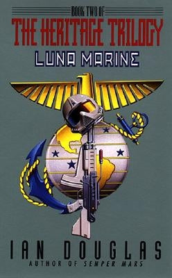 Luna Marine:: Book Two of the Heritage Trilogy by Douglas, Ian