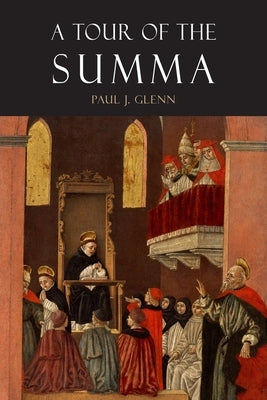A Tour of the Summa by Glenn, Paul J.