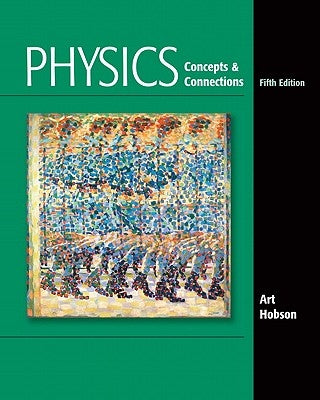 Physics: Concepts & Connections [With Access Code] by Hobson, Art