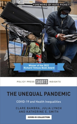 The Unequal Pandemic: Covid-19 and Health Inequalities by Bambra, Clare