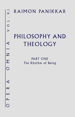 Philosophy and Theology: The Rhythm of Being by Panikkar, Raimon