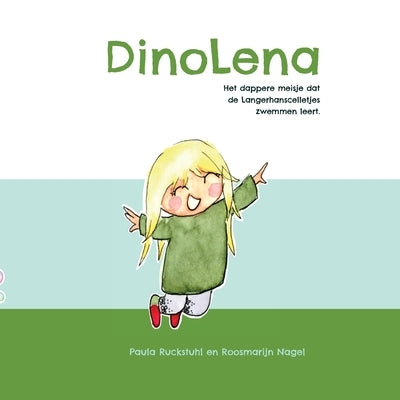 DinoLena: Het dappere meisje dat de Langerhanscelletjes zwemmen leert. by Ruckstuhl, Paula