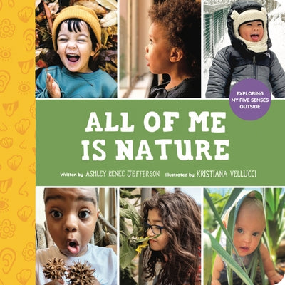 All of Me Is Nature: Exploring My Five Senses Outside by Jefferson, Ashley Renee