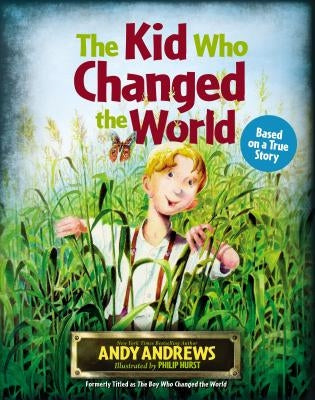 The Kid Who Changed the World by Andrews, Andy