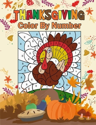 Thanksgiving Color by Number: Activity Book for Kids by Howell, Melissa I.