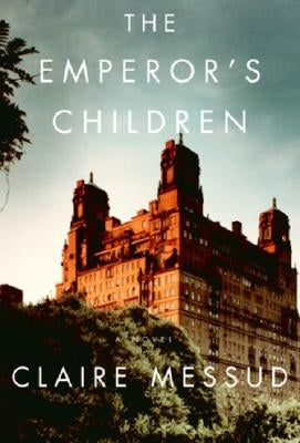 The Emperor's Children by Messud, Claire
