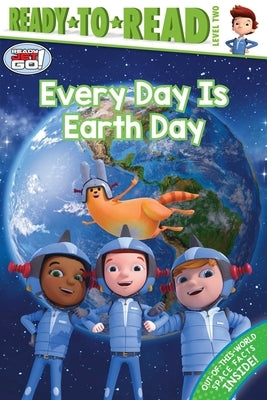 Every Day Is Earth Day: Ready-To-Read Level 2 by Brown, Jordan D.