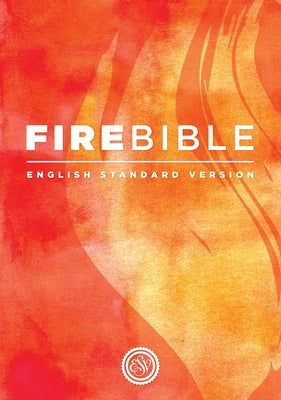 Fire Bible: English Standard Version by Hendrickson Publishers