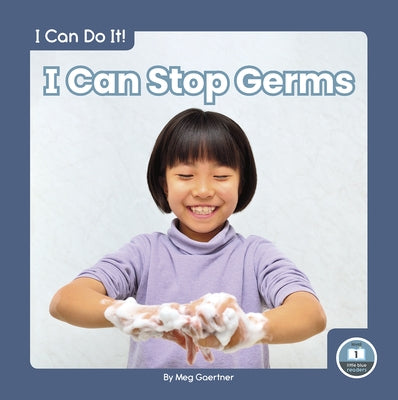 I Can Stop Germs by Gaertner, Meg