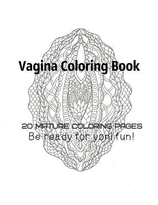 Vagina Coloring Book - Be Ready For Yoni fun! by Gosteva, Tata