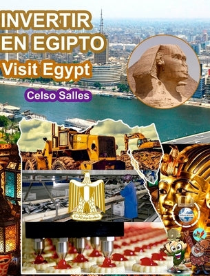 INVERTIR EN EGIPTO - Visit Egypt - Celso Salles: Colección Invertir en África by Salles, Celso