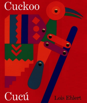 Cuckoo/Cucú: A Mexican Folktale/Un Cuento Folklórico Mexicano (Bilingual English-Spanish) by Ehlert, Lois