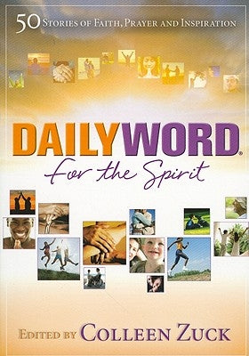 Daily Word for the Spirit: 50 Stories of Faith, Prayer and Inspiration by Zuck, Colleen