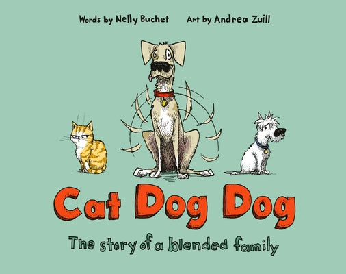 Cat Dog Dog: The Story of a Blended Family by Buchet, Nelly