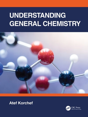 Understanding General Chemistry by Korchef, Atef