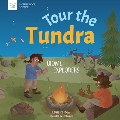 Tour the Tundra: Biome Explorers by Perdew, Laura