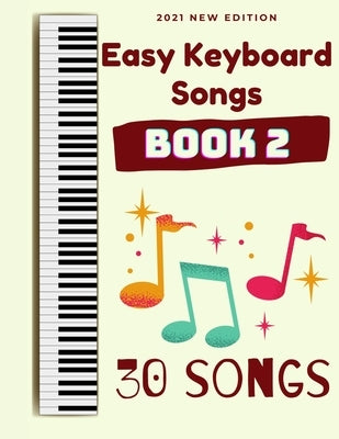 Easy Keyboard Songs: Book 2: 30 Songs by Tyers, Ben