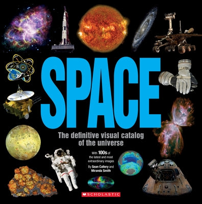 Space: The Definitive Visual Catalog by Smith, Miranda