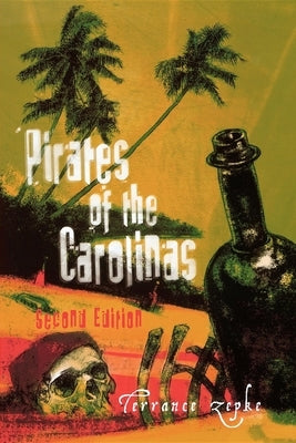 Pirates of the Carolinas, Second Edition by Zepke, Terrance