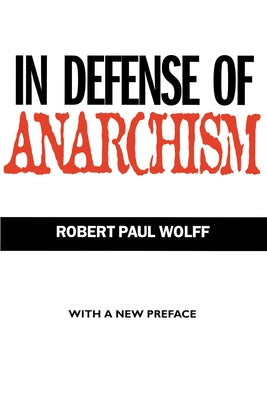 In Defense of Anarchism by Wolff, Robert Paul