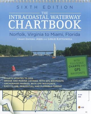 The Intracoastal Waterway Chartbook: Norfolk, Virginia to Miami, Florida by Kettlewell, John