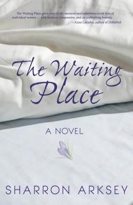 The Waiting Place by Arksey, Sharron
