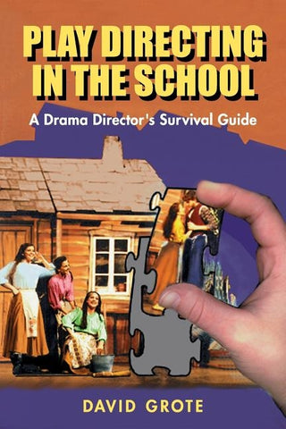 Play Directing in the School: A Drama Director's Survival Kit by Grote, David