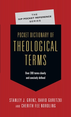 Pocket Dictionary of Theological Terms by Grenz, Stanley J.