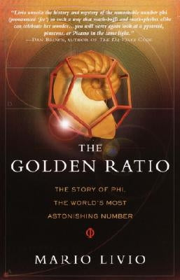 The Golden Ratio: The Story of Phi, the World's Most Astonishing Number by Livio, Mario
