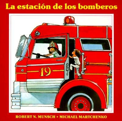 La Estación de Los Bomberos = The Fire Station by Munsch, Robert