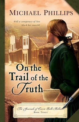 On the Trail of the Truth by Phillips, Michael