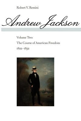 The Course of American Freedom, 1822-1832 by Remini, Robert V.